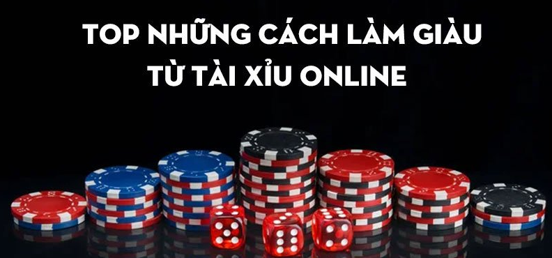 lam giau tu tai xiu 6628b2a25fe8b